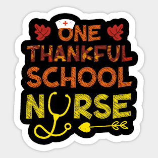 One Thankful School Nurse, Thanksgiving Quote Gift For Nurse Sticker